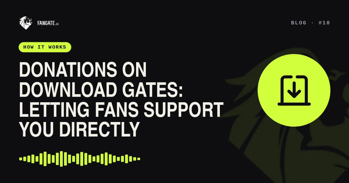 Donations on Download Gates: Letting Fans Support You Directly — Fangate.eu blog