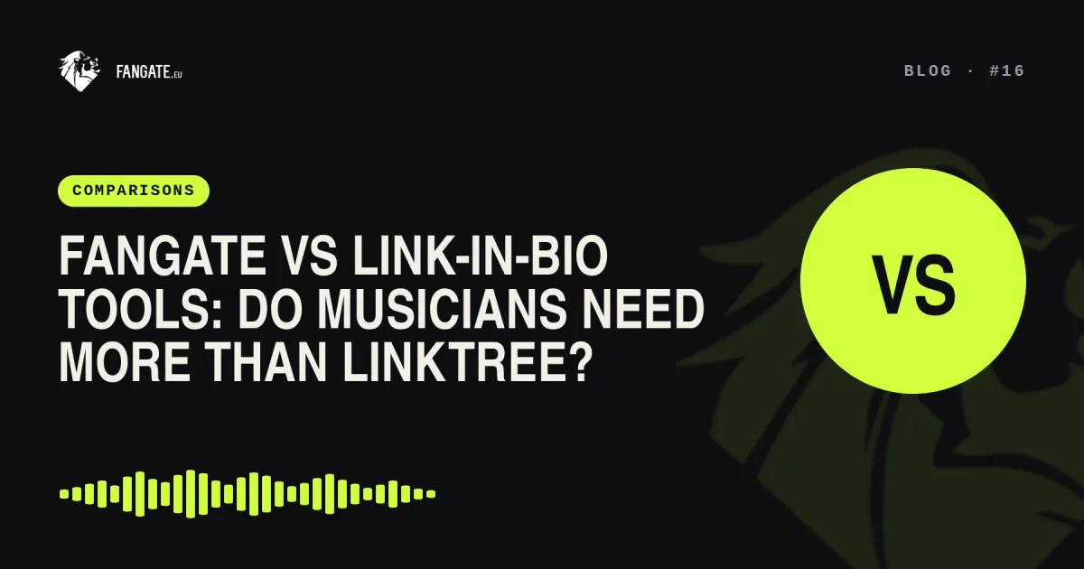 Fangate vs Link-in-Bio Tools: Do Musicians Need More Than Linktree? — Fangate.eu blog