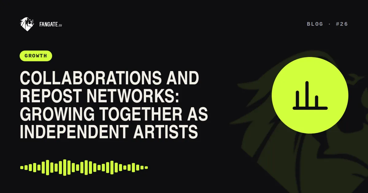 Collaborations and Repost Networks: Growing Together as Independent Artists — Fangate.eu blog