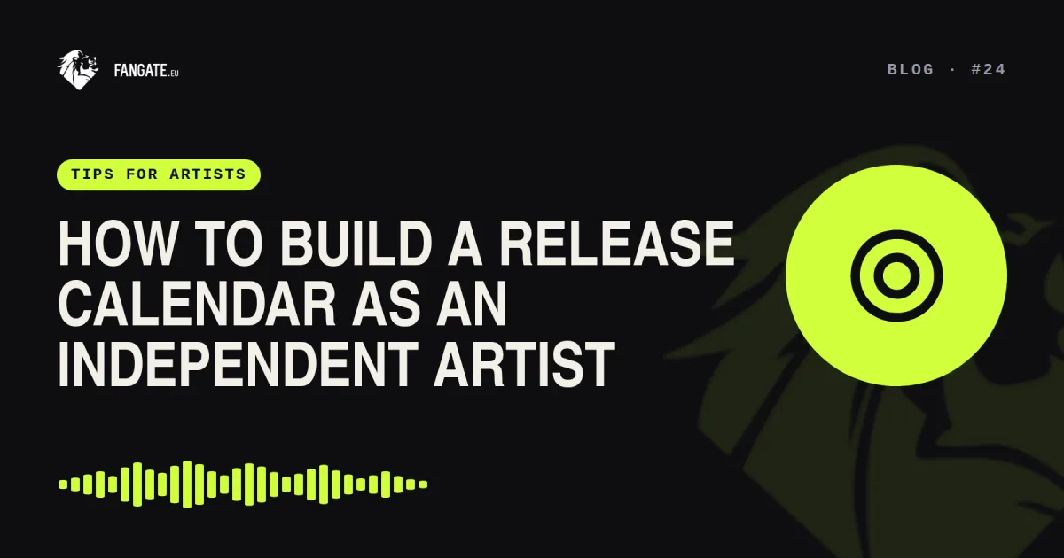 How to Build a Release Calendar as an Independent Artist — Fangate.eu blog