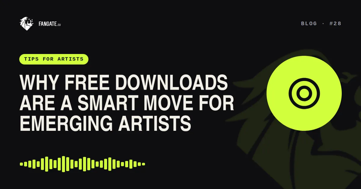 Why Free Downloads Are a Smart Move for Emerging Artists — Fangate.eu blog